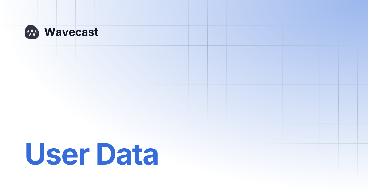 User Data | Wavecast