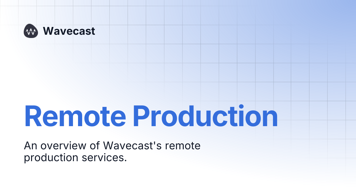 Remote Production | Wavecast